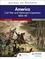 Access to History: America: Civil War and Westward Expansion 1803 90 Sixth Edition