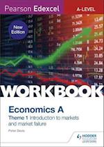 Pearson Edexcel A-Level Economics A Theme 1 Workbook: Introduction to markets and market failure