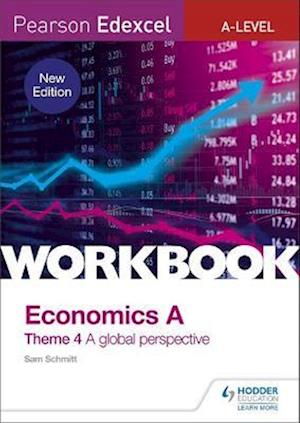 Pearson Edexcel A-Level Economics Theme 4 Workbook: A global perspective