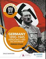Engaging with AQA GCSE (9 1) History: Germany, 1890 1945: Democracy and dictatorship Period study