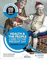 Engaging with AQA GCSE (9 1) History: Health and the people, c1000 to the present day Thematic study