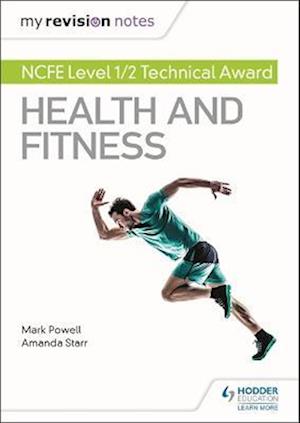 My Revision Notes: NCFE Level 1/2 Technical Award in Health and Fitness