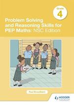 Problem Solving and Reasoning Skills for PEP Maths Grade 4 : NSC Edition