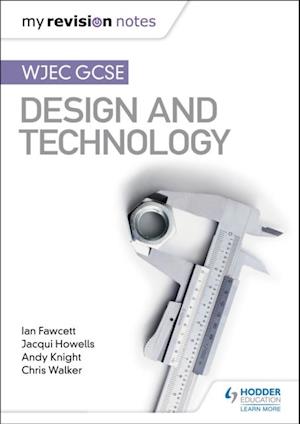 My Revision Notes: WJEC GCSE Design and Technology