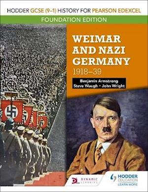 Hodder GCSE (9–1) History for Pearson Edexcel Foundation Edition: Weimar and Nazi Germany, 1918–39