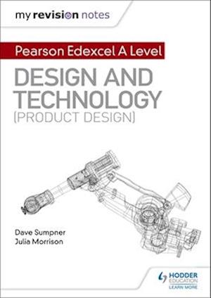 My Revision Notes: Pearson Edexcel A Level Design and Technology (Product Design)