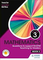 KS3 Mathematics: Questions to support NCETM Teaching for Mastery (Book 3)