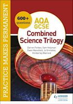 Practice makes permanent: 600+ questions for AQA GCSE Combined Science Trilogy