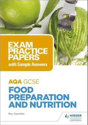 AQA GCSE Food Preparation and Nutrition: Exam Practice Papers with Sample Answers