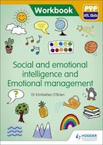 PYP ATL Skills Workbook: Social and emotional intelligence and Emotional management