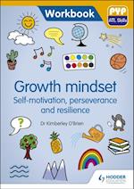 PYP ATL Skills Workbook: Growth mindset - Self-motivation, Perseverance and Resilience