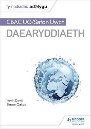 Fy Nodiadau Adolygu: CBAC UG/Safon Uwch Daearyddiaeth (My Revision Notes: WJEC/Eduqas AS/A-level Geography Welsh-language edition)