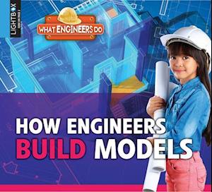 How Engineers Build Models