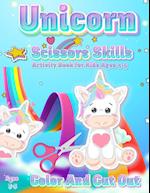 Unicorn Scissor Skills Activity Book for Kids Ages 3-5: Color And Cut Out | Workbook for Preschool | Fun Gift for Unicorn Lovers and Kids Ages 3-5 