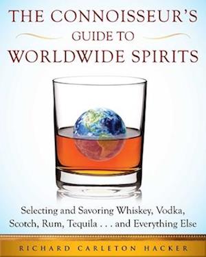 The Connoisseuras Guide to Worldwide Spirits