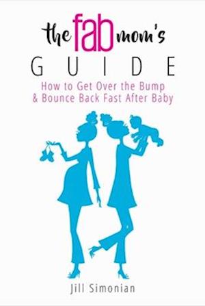 The Fab Mom's Guide