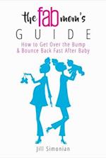 The Fab Mom's Guide