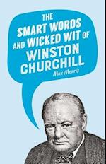 The Smart Words and Wicked Wit of Winston Churchill