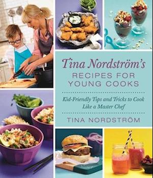 Tina Nordstroem's Recipes for Young Cooks