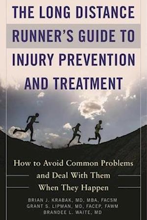 The Long Distance Runner's Guide to Injury Prevention and Treatment