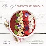 Beautiful Smoothie Bowls