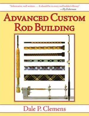 Advanced Custom Rod Building