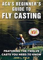 Aca's Beginner's Guide to Fly Casting