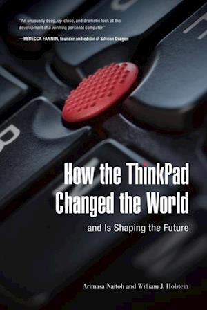 How the ThinkPad Changed the Worldaand Is Shaping the Future