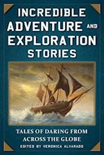 Incredible Adventure and Exploration Stories