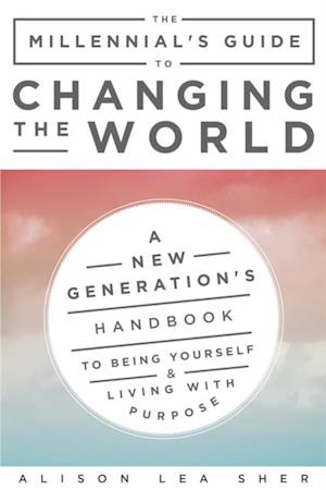 Millennial's Guide to Changing the World