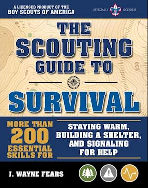 Scouting Guide to Survival: An Officially-Licensed Book of the Boy Scouts of America