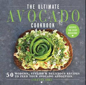 Ultimate Avocado Cookbook