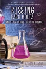 Kissing Ezra Holtz (and Other Things I Did for Science)