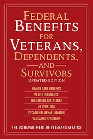 Federal Benefits for Veterans, Dependents, and Survivors