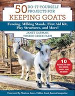 50 Do-It-Yourself Projects for Keeping Goats