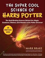 Super Cool Science of Harry Potter