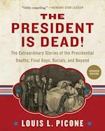 The President Is Dead!