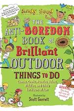 The Anti-Boredom Book of Brilliant Outdoor Things to Do