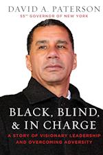 Black, Blind, & in Charge: A Story of Visionary Leadership and Overcoming Adversity