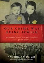 Our Crime Was Being Jewish