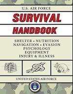 U.S. Air Force Survival Handbook: The Portable and Essential Guide to Staying Alive