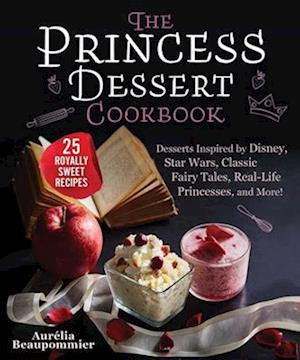 The Princess Dessert Cookbook