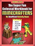 The Super Fun Colossal Workbook for Minecrafters