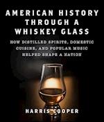 American History Through a Whiskey Glass
