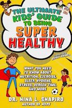 Ultimate Kids' Guide to Staying Healthy