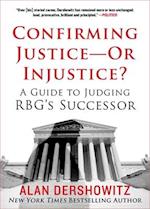 Confirming Justice--Or Injustice?