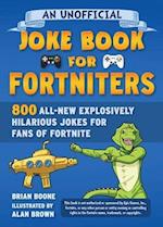 An Unofficial Joke Book for Fortniters, Volume 2