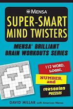 Mensa(r) Super-Smart Mind Twisters