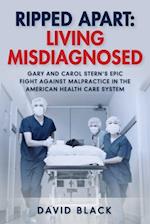 Ripped Apart: Living Misdiagnosed