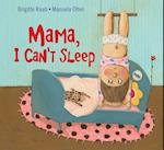Mama, I Can't Sleep